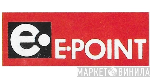 E-Point - Винил CD и Кассеты лейбла E-Point на сайте МаркетВинила