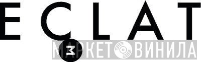 ECLAT - Винил CD и Кассеты лейбла ECLAT на сайте МаркетВинила
