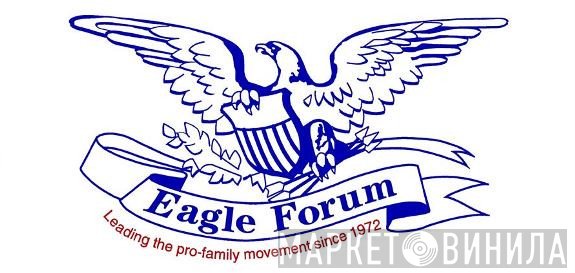 Eagle Forum - Винил CD и Кассеты лейбла Eagle Forum на сайте МаркетВинила