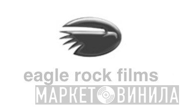 Eagle Rock Films - Винил CD и Кассеты лейбла Eagle Rock Films на сайте МаркетВинила