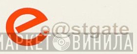 Eastgate - Винил CD и Кассеты лейбла Eastgate на сайте МаркетВинила