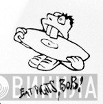 Eat Digits Bob - Винил CD и Кассеты лейбла Eat Digits Bob на сайте МаркетВинила