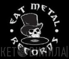 Eat Metal Records - Винил CD и Кассеты лейбла Eat Metal Records на сайте МаркетВинила