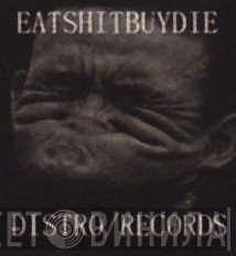 Eatshitbuydie Distro - Винил CD и Кассеты лейбла Eatshitbuydie Distro на сайте МаркетВинила