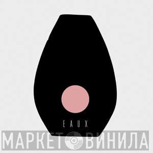 Eaux - Винил CD и Кассеты лейбла Eaux на сайте МаркетВинила