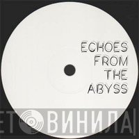Echoes From The Abyss - Винил CD и Кассеты лейбла Echoes From The Abyss на сайте МаркетВинила