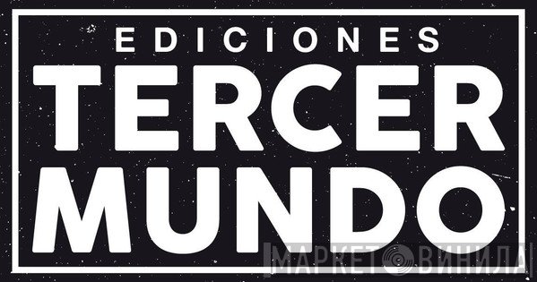 Ediciones Tercer Mundo - Винил CD и Кассеты лейбла Ediciones Tercer Mundo на сайте МаркетВинила
