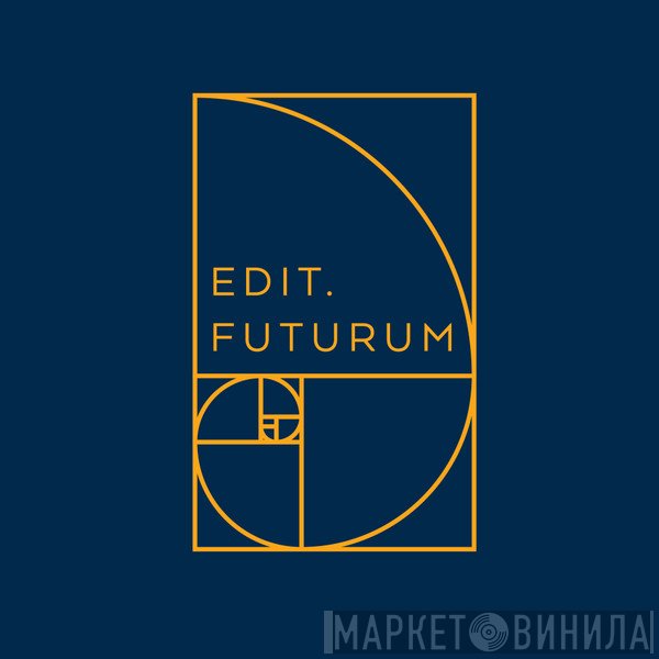 Edit.Futurum - Винил CD и Кассеты лейбла Edit.Futurum на сайте МаркетВинила