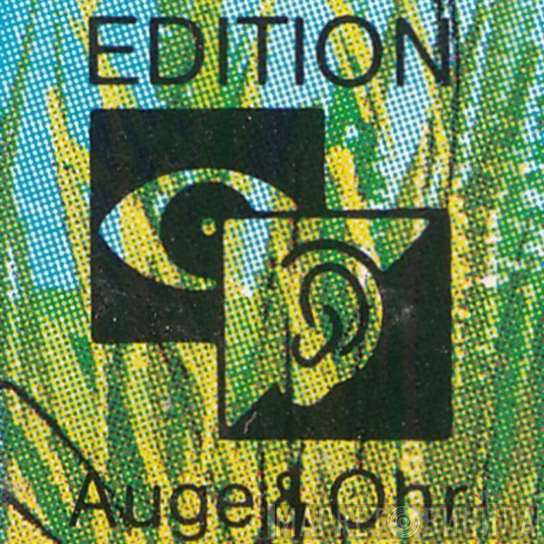 Edition Auge & Ohr - Винил CD и Кассеты лейбла Edition Auge & Ohr на сайте МаркетВинила