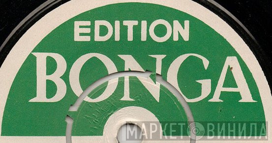 Edition Bonga - Винил CD и Кассеты лейбла Edition Bonga на сайте МаркетВинила