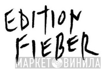 Edition Fieber - Винил CD и Кассеты лейбла Edition Fieber на сайте МаркетВинила