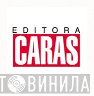 Editora Caras - Винил CD и Кассеты лейбла Editora Caras на сайте МаркетВинила