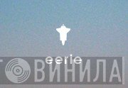 Eerie - Винил CD и Кассеты лейбла Eerie на сайте МаркетВинила