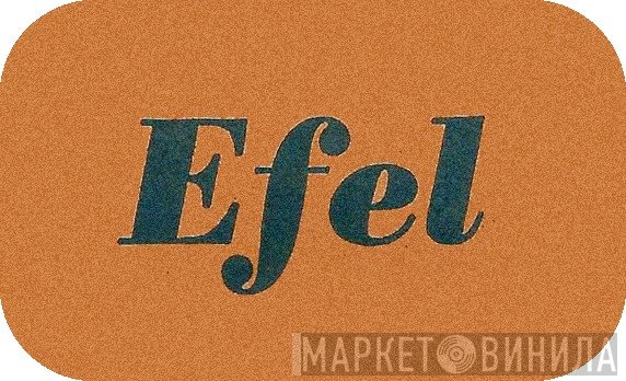 Efel - Винил CD и Кассеты лейбла Efel на сайте МаркетВинила