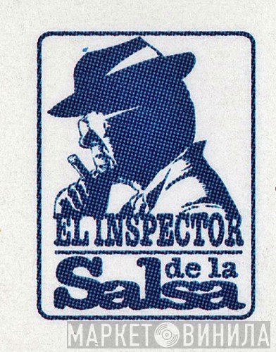 El Inspector De La Salsa - Винил CD и Кассеты лейбла El Inspector De La Salsa на сайте МаркетВинила