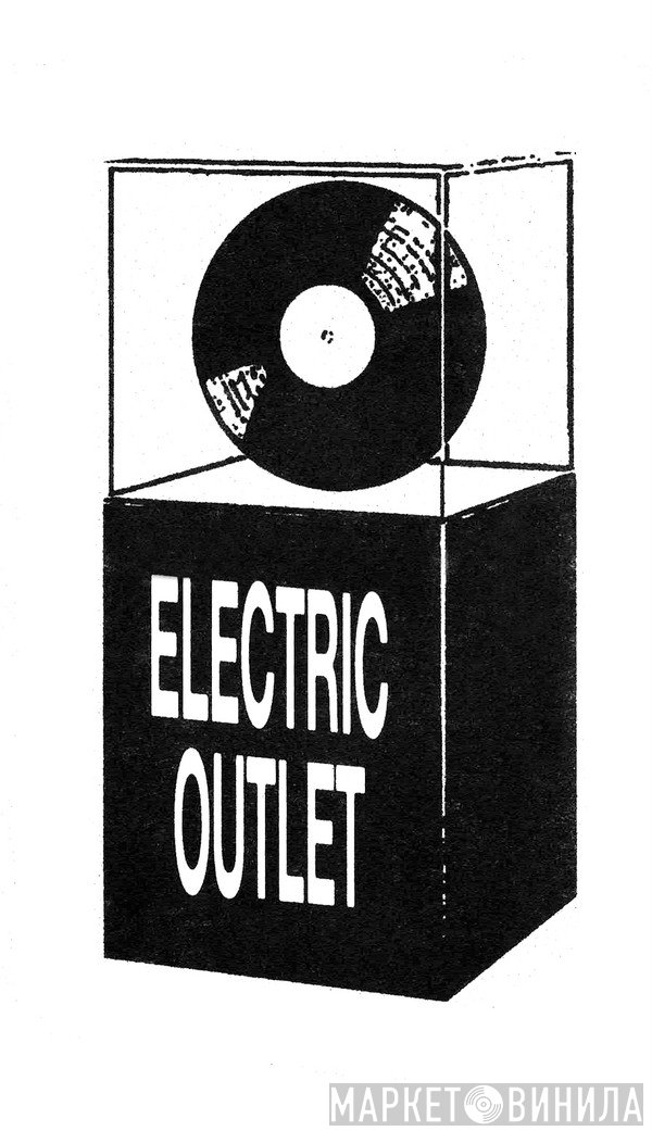 Electric Outlet - Винил CD и Кассеты лейбла Electric Outlet на сайте МаркетВинила