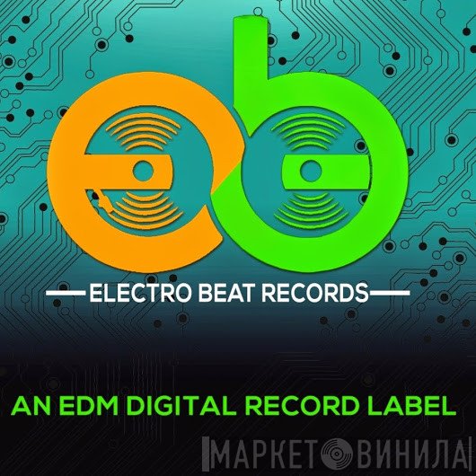 Electro Beat Records - Винил CD и Кассеты лейбла Electro Beat Records на сайте МаркетВинила