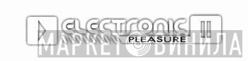 Electronic Pleasure - Винил CD и Кассеты лейбла Electronic Pleasure на сайте МаркетВинила