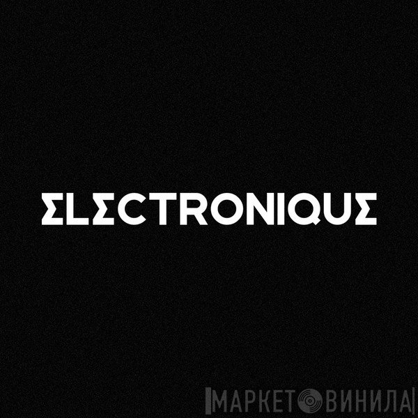 Electronique  - Винил CD и Кассеты лейбла Electronique (2) на сайте МаркетВинила