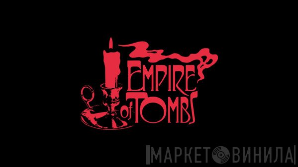 Empire Of Tombs - Винил CD и Кассеты лейбла Empire Of Tombs на сайте МаркетВинила