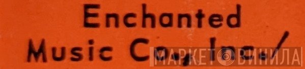 Enchanted Music Co., Inc. - Винил CD и Кассеты лейбла Enchanted Music Co., Inc. на сайте МаркетВинила