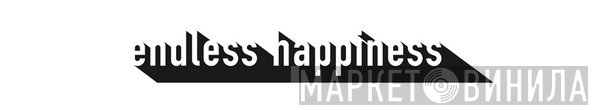 Endless Happiness - Винил CD и Кассеты лейбла Endless Happiness на сайте МаркетВинила
