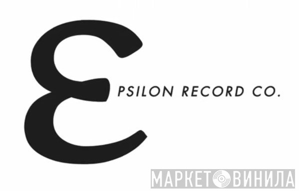 Epsilon Record Co. - Винил CD и Кассеты лейбла Epsilon Record Co. на сайте МаркетВинила