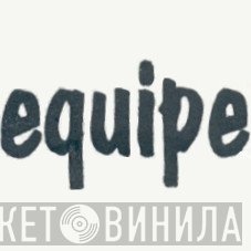 Equipe  - Винил CD и Кассеты лейбла Equipe (2) на сайте МаркетВинила