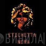 Etichetta Nera - Винил CD и Кассеты лейбла Etichetta Nera на сайте МаркетВинила
