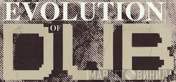 Evolution Of Dub - Винил CD и Кассеты лейбла Evolution Of Dub на сайте МаркетВинила