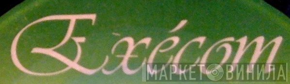 Exécom - Винил CD и Кассеты лейбла Exécom на сайте МаркетВинила