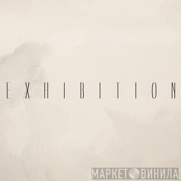 Exhibition  - Винил CD и Кассеты лейбла Exhibition (3) на сайте МаркетВинила