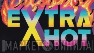 Extra Hot - Винил CD и Кассеты лейбла Extra Hot на сайте МаркетВинила