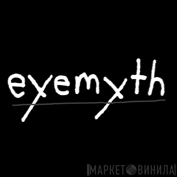 Eyemyth - Винил CD и Кассеты лейбла Eyemyth на сайте МаркетВинила