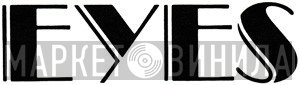 Eyes - Винил CD и Кассеты лейбла Eyes на сайте МаркетВинила