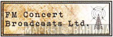 FM Concert Broadcasts Ltd. - Винил CD и Кассеты лейбла FM Concert Broadcasts Ltd. на сайте МаркетВинила