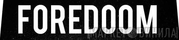 FOREDOOM - Винил CD и Кассеты лейбла FOREDOOM на сайте МаркетВинила