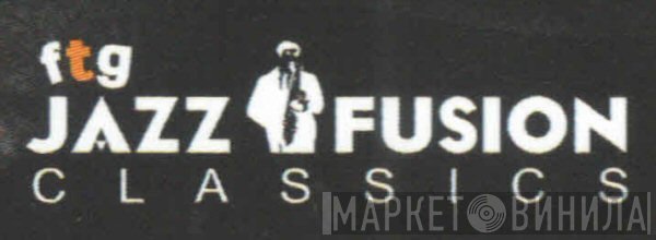 FTG Jazz Fusion Classics - Винил CD и Кассеты лейбла FTG Jazz Fusion Classics на сайте МаркетВинила