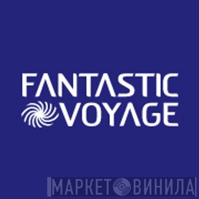 Fantastic Voyage - Винил CD и Кассеты лейбла Fantastic Voyage на сайте МаркетВинила