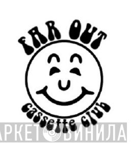 Far Out Cassette Club - Винил CD и Кассеты лейбла Far Out Cassette Club на сайте МаркетВинила