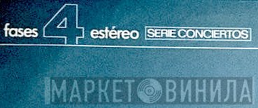 Fases 4 Estéreo Serie Conciertos - Винил CD и Кассеты лейбла Fases 4 Estéreo Serie Conciertos на сайте МаркетВинила