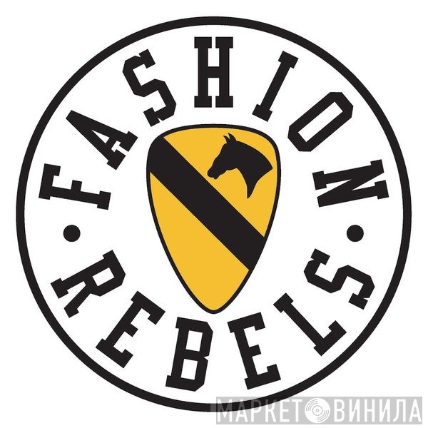 Fashion Rebels - Винил CD и Кассеты лейбла Fashion Rebels на сайте МаркетВинила