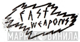 Fast Weapons - Винил CD и Кассеты лейбла Fast Weapons на сайте МаркетВинила
