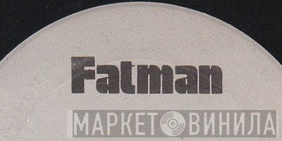 Fatman - Винил CD и Кассеты лейбла Fatman на сайте МаркетВинила