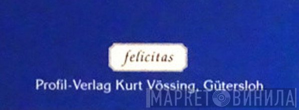 Felicitas - Винил CD и Кассеты лейбла Felicitas на сайте МаркетВинила