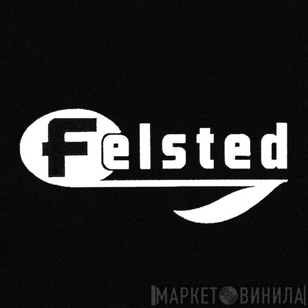 Felsted - Винил CD и Кассеты лейбла Felsted на сайте МаркетВинила