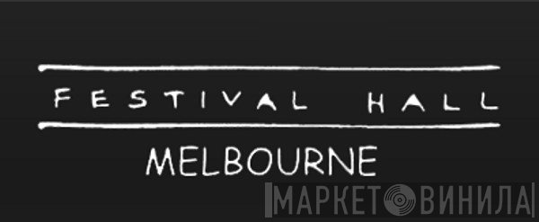 Festival Hall, Melbourne - Винил CD и Кассеты лейбла Festival Hall, Melbourne на сайте МаркетВинила