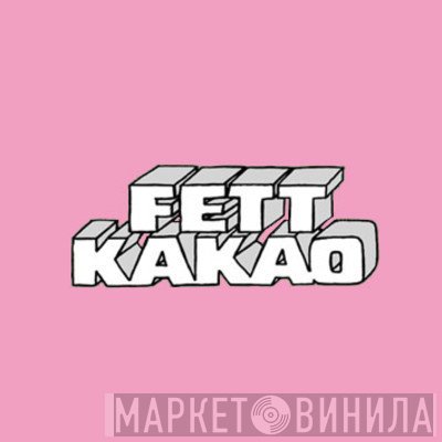 Fettkakao - Винил CD и Кассеты лейбла Fettkakao на сайте МаркетВинила