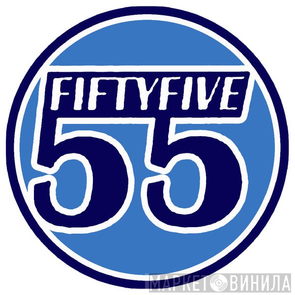 Fifty Five - Винил CD и Кассеты лейбла Fifty Five на сайте МаркетВинила