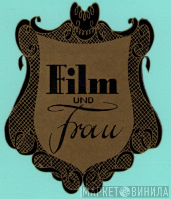 Film Und Frau - Винил CD и Кассеты лейбла Film Und Frau на сайте МаркетВинила